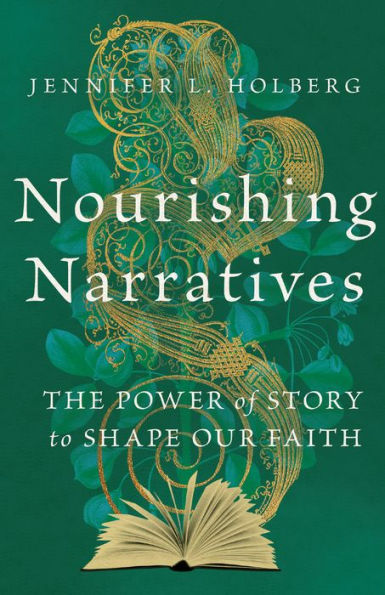 Nourishing Narratives: The Power Of Story To Shape Our Faith