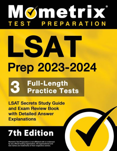 Lsat Prep 2023-2024 - 3 Full-Length Practice Tests, Lsat Secrets Study Guide And Exam Review Book With Detailed Answer Explanations: [7Th Edition]