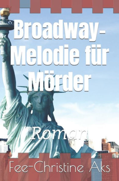 Broadway-Melodie Für Mörder: Roman (German Edition)