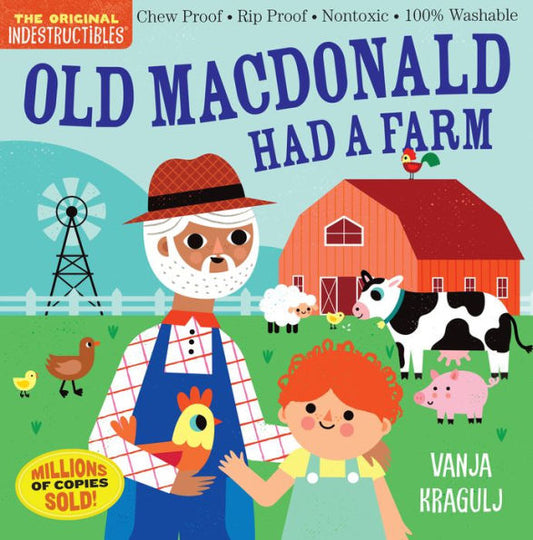 Indestructibles: Old Macdonald Had A Farm: Chew Proof · Rip Proof · Nontoxic · 100% Washable (Book For Babies, Newborn Books, Safe To Chew)