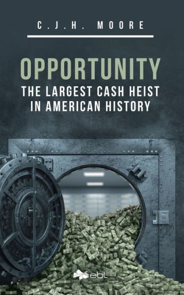 Opportunity: The Largest Cash Heist In American History