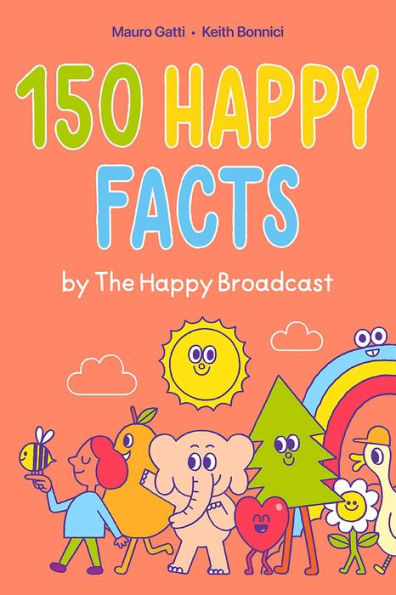 150 Happy Facts By The Happy Broadcast