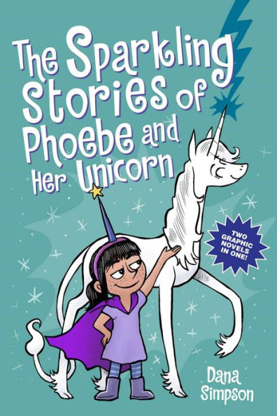The Sparkling Stories Of Phoebe And Her Unicorn: Two Books In One