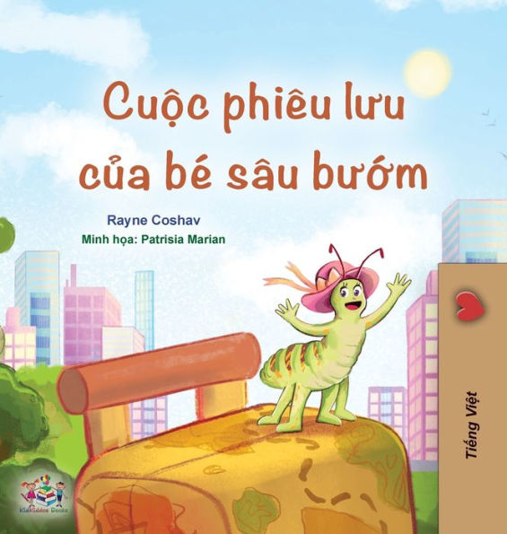 The Traveling Caterpillar (Vietnamese Book For Kids) (Vietnamese Bedtime Collection) (Vietnamese Edition) - 9781525969300