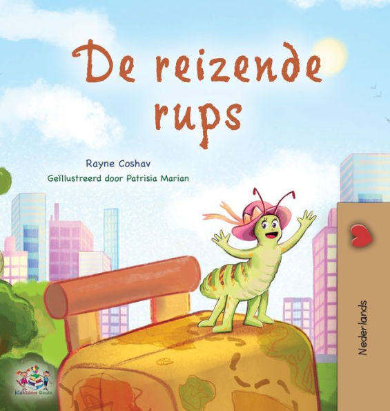 The Traveling Caterpillar (Dutch Book For Kids) (Dutch Bedtime Collection) (Dutch Edition) - 9781525969768