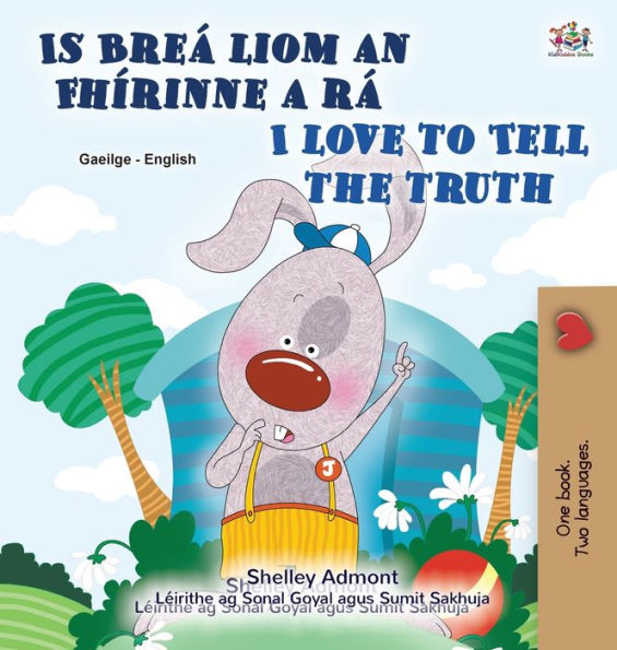 I Love To Tell The Truth (Irish English Bilingual Book For Kids) (Irish English Bilingual Collection) (Irish Edition)