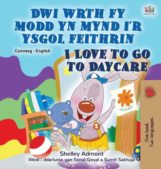 I Love To Go To Daycare (Welsh English Bilingual Book For Children) (Welsh English Bilingual Collection) (Welsh Edition)