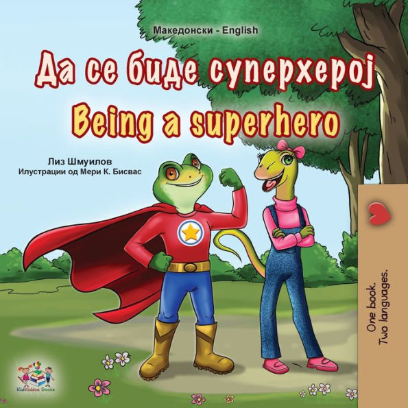 Being A Superhero (Macedonian English Bilingual Book For Kids) (English Macedonian Bilingual Collection) (Macedonian Edition)