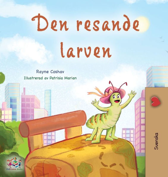 The Traveling Caterpillar (Swedish Children'S Book) (Swedish Bedtime Collection) (Swedish Edition)