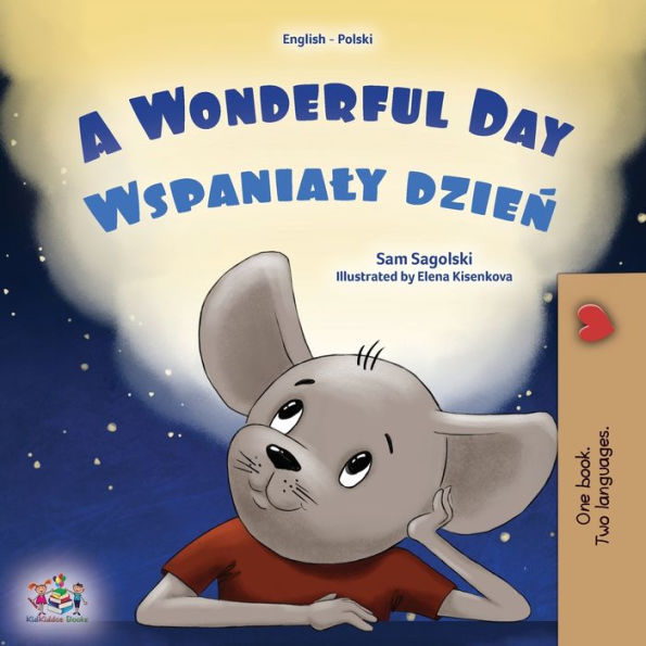 A Wonderful Day (English Polish Bilingual Book For Kids) (English Polish Bilingual Collection) (Polish Edition)