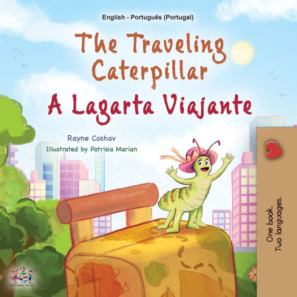 The Traveling Caterpillar (English Portuguese Bilingual Book For Kids - Portugal) (English Portuguese Portugal Bilingual Collection) (Portuguese Edition)