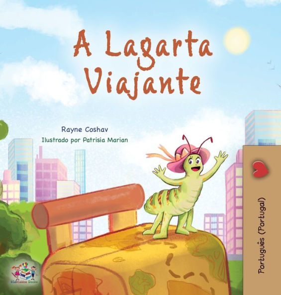 The Traveling Caterpillar (Portuguese Portugal Children'S Book) (Portuguese Portugal Bedtime Collection) (Portuguese Edition)