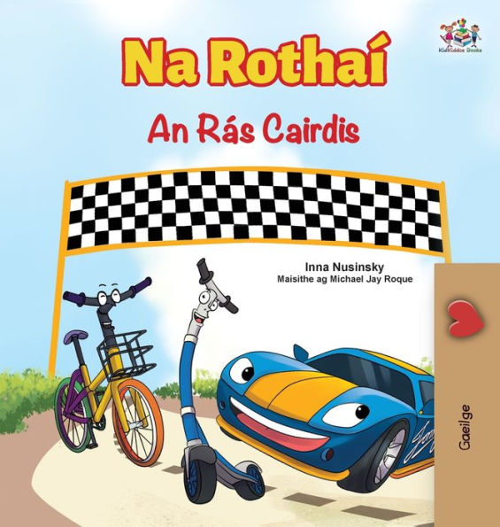 The Wheels The Friendship Race (Irish Children'S Book) (Irish Bedtime Collection) (Irish Edition)
