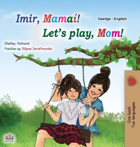 Let'S Play, Mom! (Irish English Bilingual Children'S Book) (Irish English Bilingual Collection) (Irish Edition)