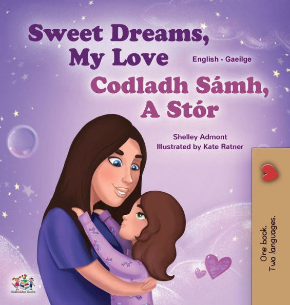 Sweet Dreams, My Love (English Irish Bilingual Book For Kids) (English Irish Bilingual Collection) (Irish Edition)