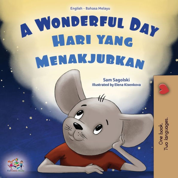 A Wonderful Day (English Malay Bilingual Children'S Book) (English Malay Bilingual Collection) (Malay Edition)