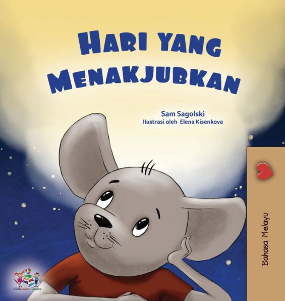 A Wonderful Day (Malay Book For Kids) (Malay Bedtime Collection) (Malay Edition)