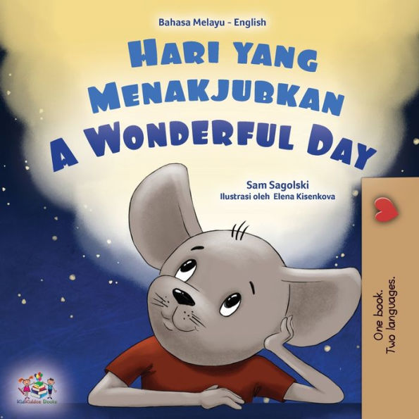 A Wonderful Day (Malay English Bilingual Book For Kids) (Malay English Bilingual Collection) (Malay Edition)