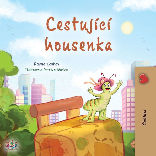 The Traveling Caterpillar (Czech Children'S Book) (Czech Bedtime Collection) (Czech Edition)