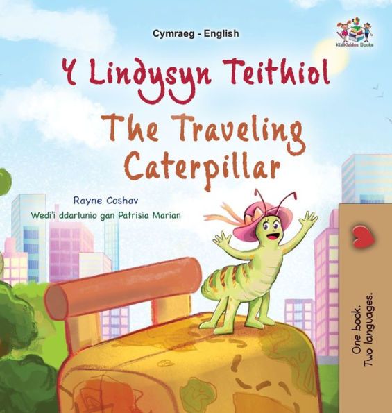 The Traveling Caterpillar (Welsh English Bilingual Book For Kids) (Welsh English Bilingual Collection) (Welsh Edition) - 9781525976155