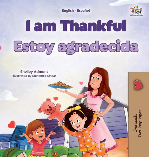 I Am Thankful (English Spanish Bilingual Children'S Book) (English Spanish Bilingual Collection) (Spanish Edition)