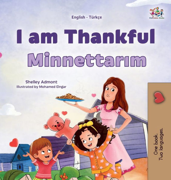 I Am Thankful (English Turkish Bilingual Children'S Book) (English Turkish Bilingual Collection) (Turkish Edition)