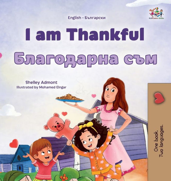 I Am Thankful (English Bulgarian Bilingual Children'S Book) (English Bulgarian Bilingual Collection) (Bulgarian Edition)
