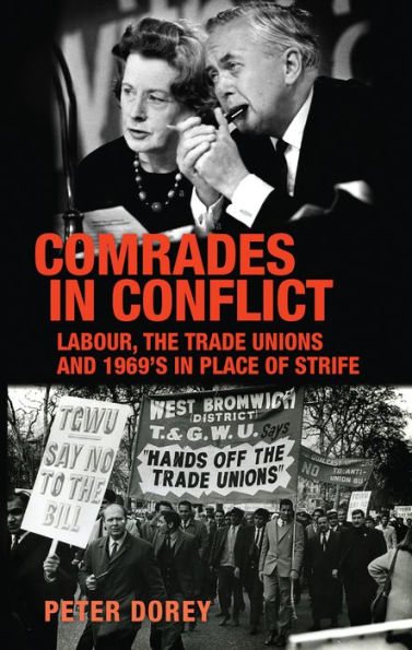 Comrades In Conflict: Labour, The Trade Unions And 1969's In Place Of Strife