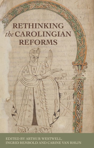Rethinking The Carolingian Reforms