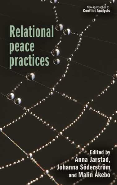 Relational Peace Practices (New Approaches To Conflict Analysis)