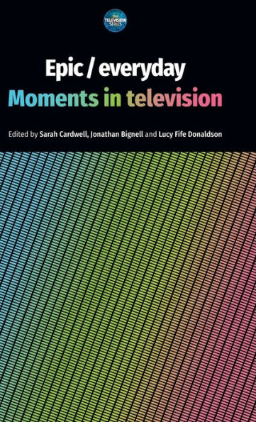 Epic / Everyday: Moments In Television (The Television Series)