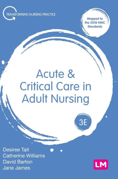 Acute And Critical Care In Adult Nursing (Transforming Nursing Practice Series)