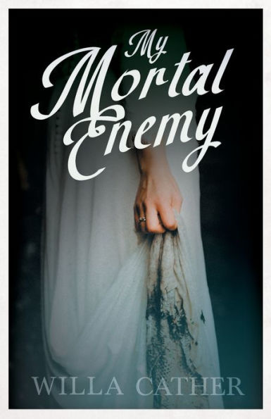 My Mortal Enemy: With An Excerpt By H. L. Mencken