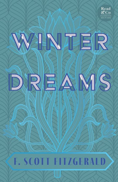 Winter Dreams (Read & Co. Classics Edition);The Inspiration For The Great Gatsby Novel