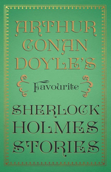 Arthur Conan Doyle'S Favourite Sherlock Holmes Stories: With Original Illustrations By Sidney Paget & Charles R. Macauley