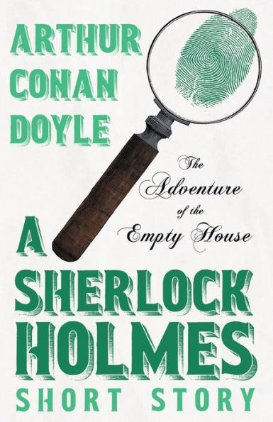 La aventura de la casa vacía: un cuento corto de Sherlock Holmes: con ilustraciones originales de Charles R. Macauley