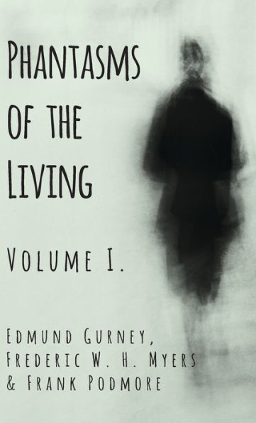 Phantasms Of The Living - Volume I. - 9781528771801