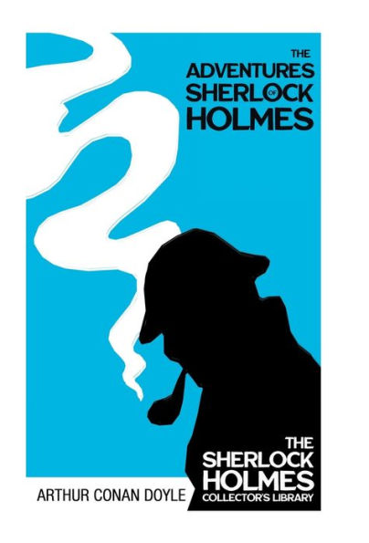 The Adventures Of Sherlock Holmes - The Sherlock Holmes Collector'S Library: With Original Illustrations By Sidney Paget