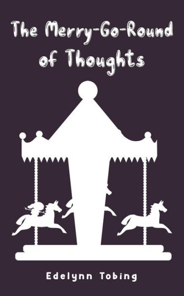 The Merry-Go-Round Of Thoughts