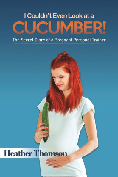 I Couldn'T Even Look At A Cucumber!