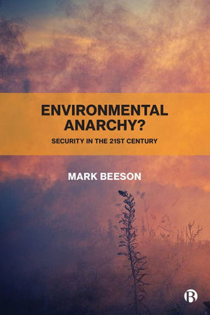 Environmental Anarchy?: Security In The 21St Century - 9781529209389