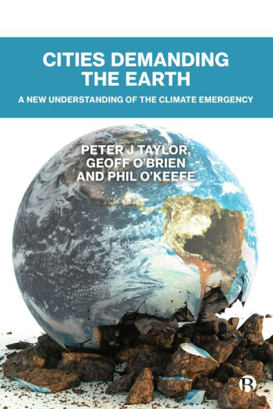 Cities Demanding The Earth: A New Understanding Of The Climate Emergency