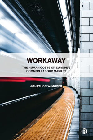 Workaway: The Human Costs Of Europe’S Common Labour Market