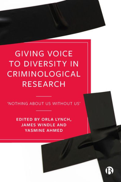 Giving Voice To Diversity In Criminological Research: ‘Nothing About Us Without Us’