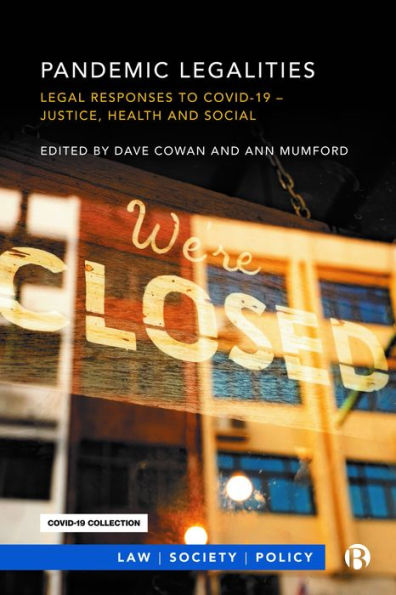 Pandemic Legalities: Legal Responses To Covid-19 – Justice And Social Responsibility (Law, Society, Policy)