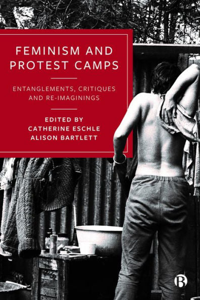 Feminism And Protest Camps: Entanglements, Critiques And Re-Imaginings