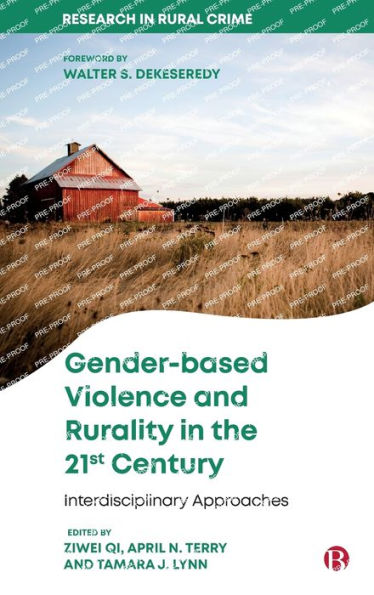 Gender-Based Violence And Rurality In The 21St Century: Interdisciplinary Approaches (Research In Rural Crime)