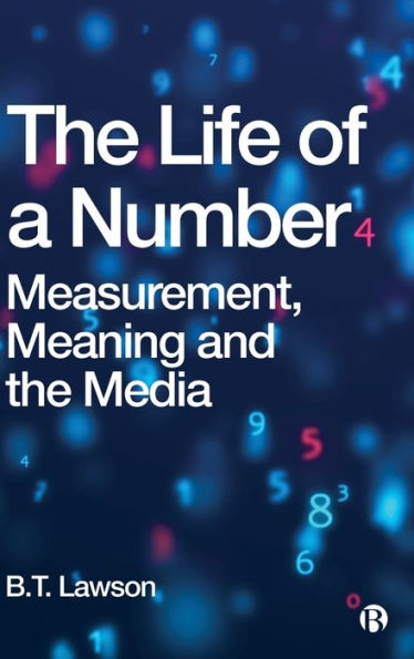 The Life Of A Number: Measurement, Meaning And The Media