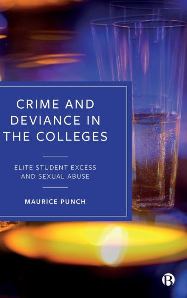 Crime And Deviance In The Colleges: Elite Student Excess And Sexual Abuse