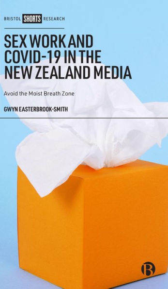 Sex Work And Covid-19 In The New Zealand Media: Avoid The Moist Breath Zone